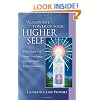 Access the Power of Your Higher Self: Your Source of Inner Guidance and Spiritual Transformation (Pocket Guides to Practical Spirituality)
