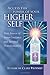 Access the Power of Your Higher Self: Your Source of Inner Guidance and Spiritual Transformation (Pocket Guides to Practical Spirituality)