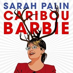 Sarah Pailin: Caribou Barbie