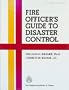 Fire Officer's Guide to Disaster Control, Second Edition