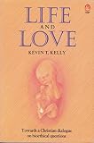 Life and love : towards a Christian dialogue on bioethical questions