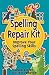 Spelling Repair Kit: Improve Your Spelling Skills (Repair Kits)
