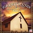 Gloryland: 30 Bluegrass Gospel Classics Gloryland: 30 Bluegrass Gospel Classics