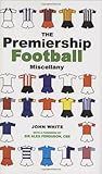 The Premiership football miscellany