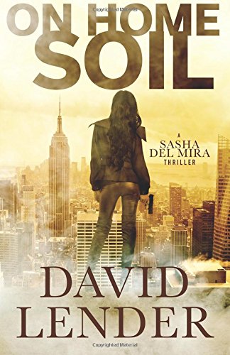 On Home Soil (A Sasha Del Mira Thriller) (Volume 4)