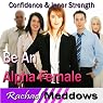 Alpha Female Hypnosis: Confidence & Inner Strength, Guided Meditation, Binaural Beats, Positive Affirmations