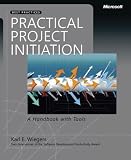 Practical Project Initiation: A Handbook with Tools (Best Practices)