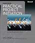 Practical Project Initiation: A Handbook with Tools (Best Practices)