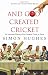 And God Created Cricket