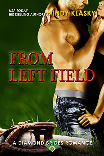 From Left Field: A Hot Baseball Romance (The Diamond Brides series Book 7)