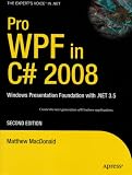 Pro WPF in C# 2008: Windows Presentation Foundation with .NET 3.5, Second Edition (Books for Professionals by Professionals)