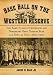 Search : Baseball on the Western Reserve: The Early Game in Clevland and Northeast Ohio, Year by Year and Town by Town, 1865-1900