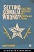 Getting Somalia Wrong?: Faith and War in a Shattered State (African Arguments)