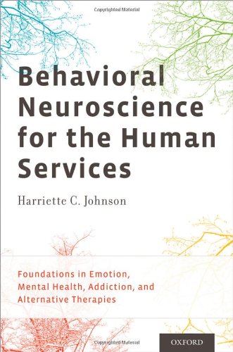 behavioral neuroscience for the human services foundations in emotion mental health addiction and alternative