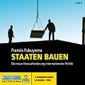 Staaten bauen . Die neue Herausforderung internationaler Politik