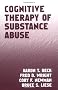 Cognitive Therapy of Substance Abuse