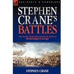 Stephen Crane's Battles: Nine Decisive Battles Recounted by the Author of The Red Badge of Courage book cover