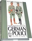 Uniforms, Organizations and History of the German Police, Vol. 1