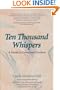 Ten Thousand Whispers: A Guide to Conscious Creation