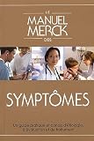 Le Manuel Merck des symptômes : Guide pratique et concis : étiologie, évaluation et traitement