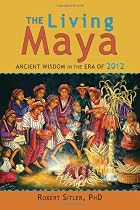 what is spirituality ~ The Living Maya: Ancient Wisdom in the Era of 2012