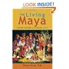The Living Maya: Ancient Wisdom in the Era of 2012
