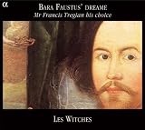 Bara Faustus Dreame: Mr. Francis Tregian His Choice