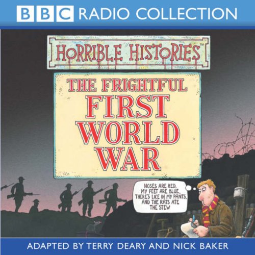 Horrible Histories: The Frightful First World War (BBC Radio Collection)