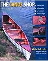 The Canoe Shop (Three Elegant Wooden Canoes Anyone Can Build) (Illustrated) (Paperback)