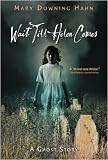 Wait Till Helen Comes : A Ghost Story