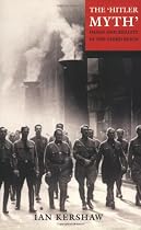 The 'Hitler Myth': Image and Reality in the Third Reich