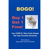 BOGO  Buy 1 - Get 1 Free!: Save $100 Or More Each Month On Your Favorite Groceries