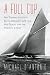 A Full Cup: Sir Thomas Lipton's Extraordinary Life and His Quest for the America's Cup