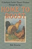 Home to Roost: A Backyard Farmer Chases Chickens Through the Ages