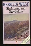 Black Lamb and Grey Falcon: A Journey Through Yugoslavia