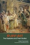 Davai! The Russians and Their Vodka