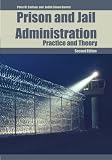 Prison and Jail Administration: Practice and Theory