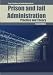 Prison and Jail Administration: Practice and Theory
