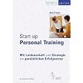 Start-up Personal Training: Einstieg und Aufstieg