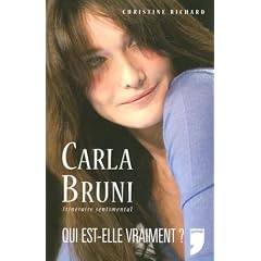 Carla Bruni, Itin�raire Sentimental : Qui est-elle Vraiment ?