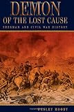 Demon of the Lost Cause: Sherman and Civil War History (SHADES OF BLUE & GRAY)