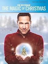 Jim Brickman -- The Magic of Christmas: Piano Solo & Piano/Vocal Jim Brickman -- The Magic of Christmas: Piano Solo & Piano/Vocal