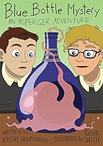 Blue Bottle Mystery - The Graphic Novel: An Asperger Adventure (Asperger Adventures) Blue Bottle Mystery - The Graphic Novel: An Asperger Adventure (Asperger Adventures)