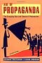 Age of Propaganda: The Everyday Use and Abuse of Persuasion