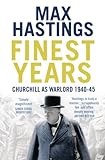 Finest years : Churchill as warlord, 1940-45