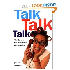 Talk, Talk, Talk: The Cultural Life of Everyday Conversation