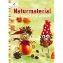 Naturmaterial: Wir basteln rund ums Jahr von Andrea K�ssner-Neubert