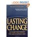 Lasting Change: The Shared Values Process That Makes Companies Great