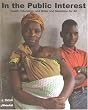In the Public Interest: Health, Education, and Water and Sanitation for All (An Oxfam International Research Report)