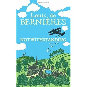 Notwithstanding - Louis de Bernières